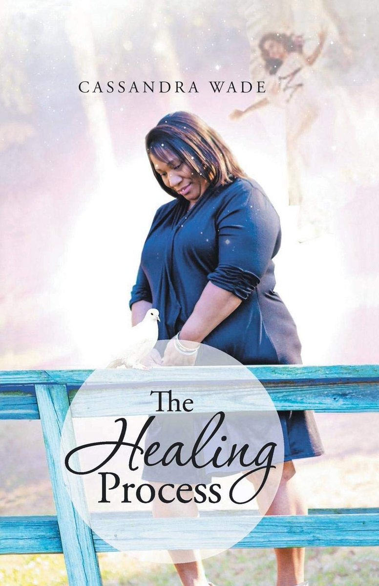 The Healing Process by Cassandra Wade