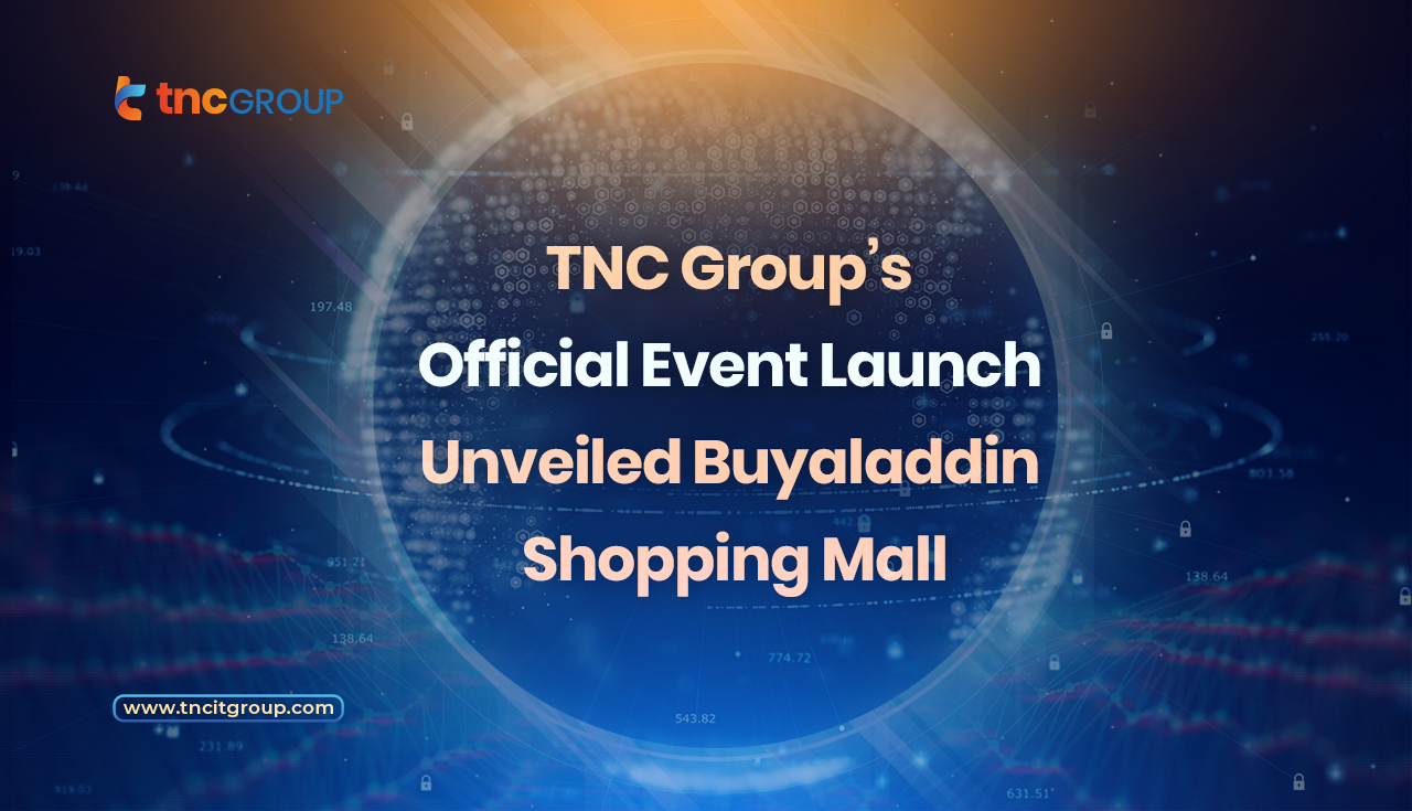 TNC Group’s Official Event Launch Unveiled Buyaladdin Shopping Mall