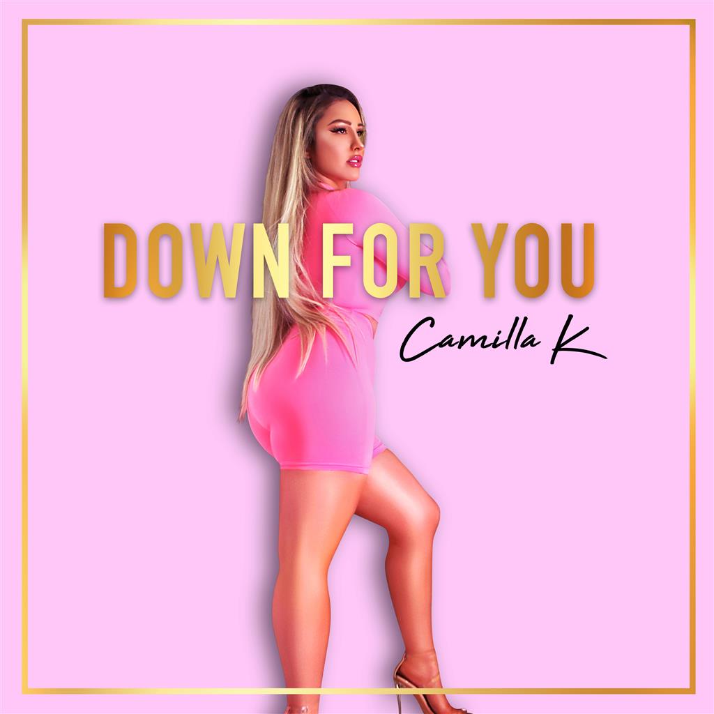 Fast Rising Pop Artist Camilla K Announces New Single “Down for You”