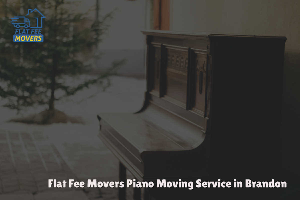 Piano Moving Service Now Available By Flat Fee Movers Brandon
