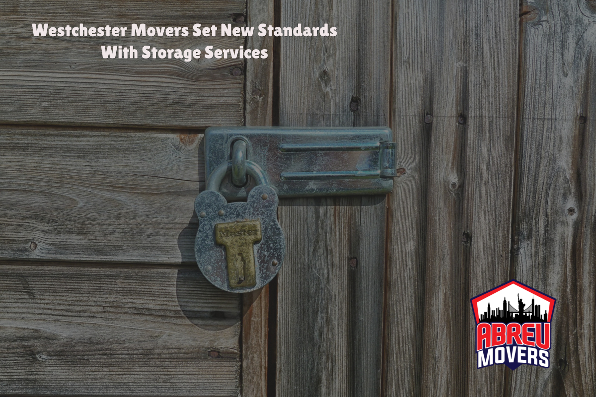Westchester Movers Set New Standards With Storage Services