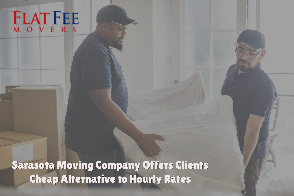 Sarasota Moving Company Offers Clients Cheap Alternative to Hourly Rates