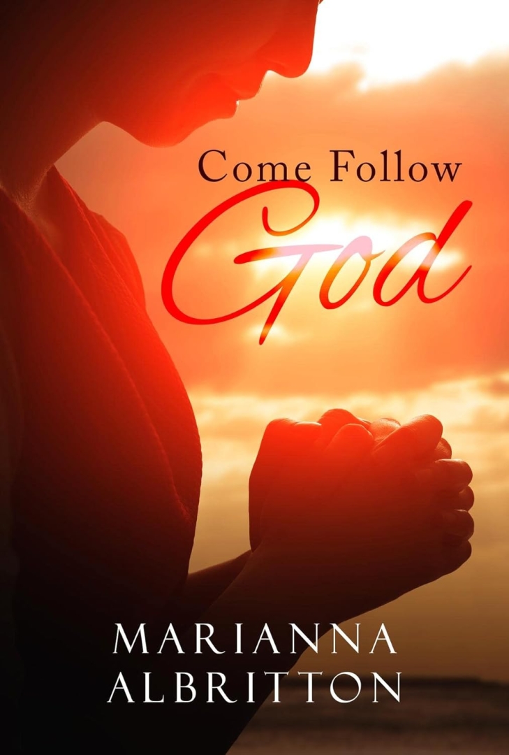 Marianna Albritton Inspires Readers with Come Follow God Marianna Albritton Inspires Readers with Come Follow God