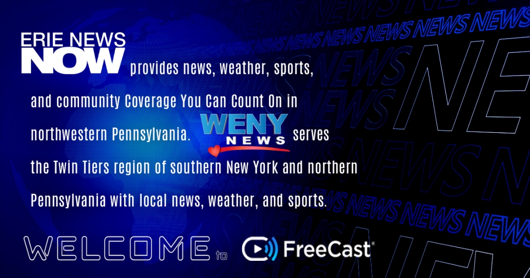 FreeCast Adds Local Broadcast Channels Erie News Now, WENY News FreeCast Adds Local Broadcast Channels Erie News Now, WENY News