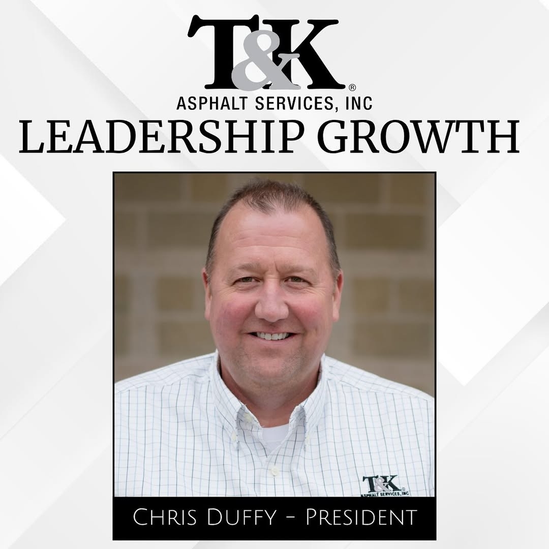 T&K Asphalt Promotes Chris Duffy to President T&K Asphalt Promotes Chris Duffy to President