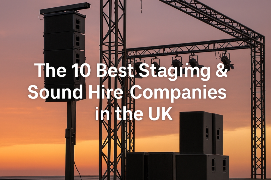 Best Staging & Sound Hire Companies in the UK Best Staging & Sound Hire Companies in the UK
