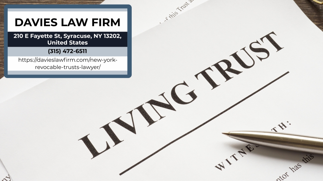 Central New York Revocable Trusts Attorney Frederick P. Davies of Davies Law Firm Discusses Revocable Trust Laws in New York Central New York Revocable Trusts Attorney Frederick P. Davies of Davies Law Firm Discusses Revocable Trust Laws in New York