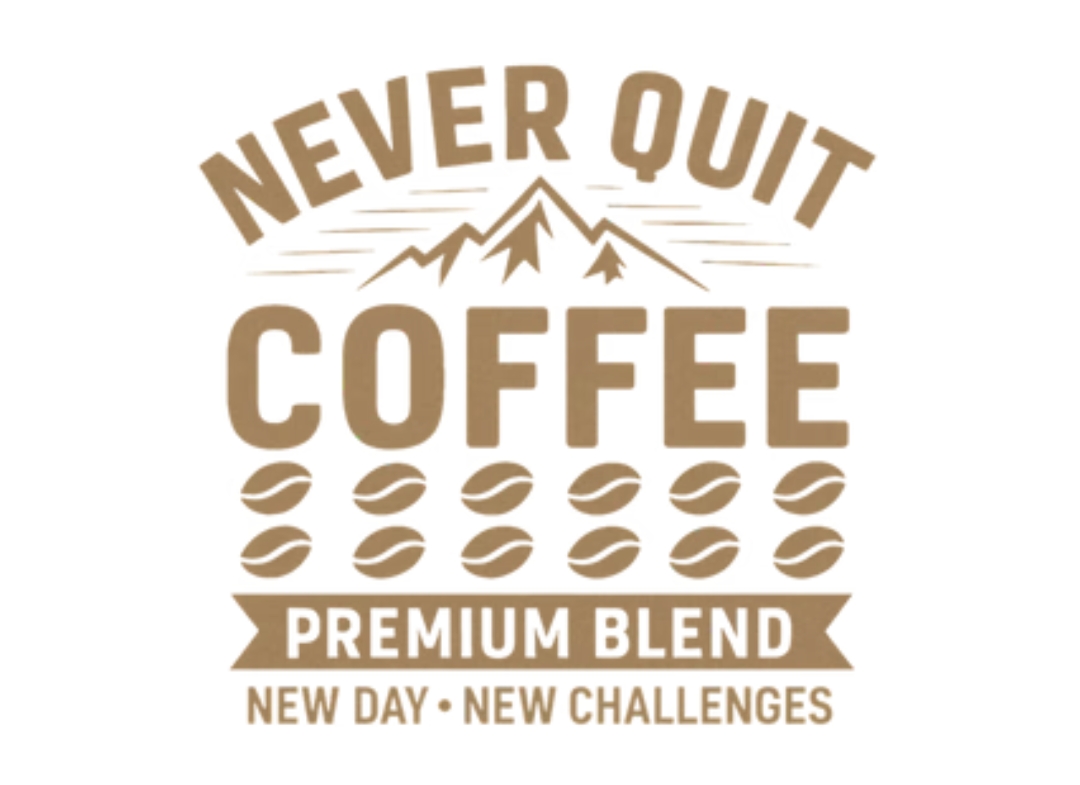 Never Quit LLC Infuses Coffee Culture with Daily Motivation to Inspire Persistent Achievement Never Quit LLC Infuses Coffee Culture with Daily Motivation to Inspire Persistent Achievement