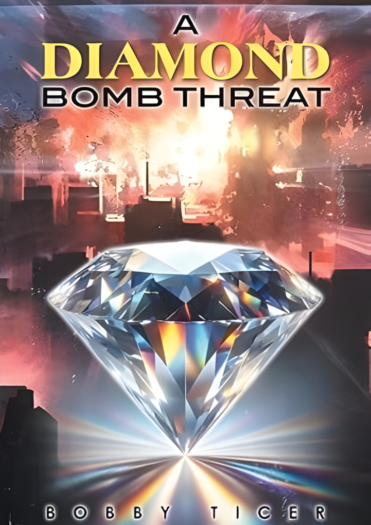 A Diamond Bomb Threat by Bobby Ticer Delivers a High-Stakes, Emotion-Driven Story Poised for Major Film Adaptation A Diamond Bomb Threat by Bobby Ticer Delivers a High-Stakes, Emotion-Driven Story Poised for Major Film Adaptation