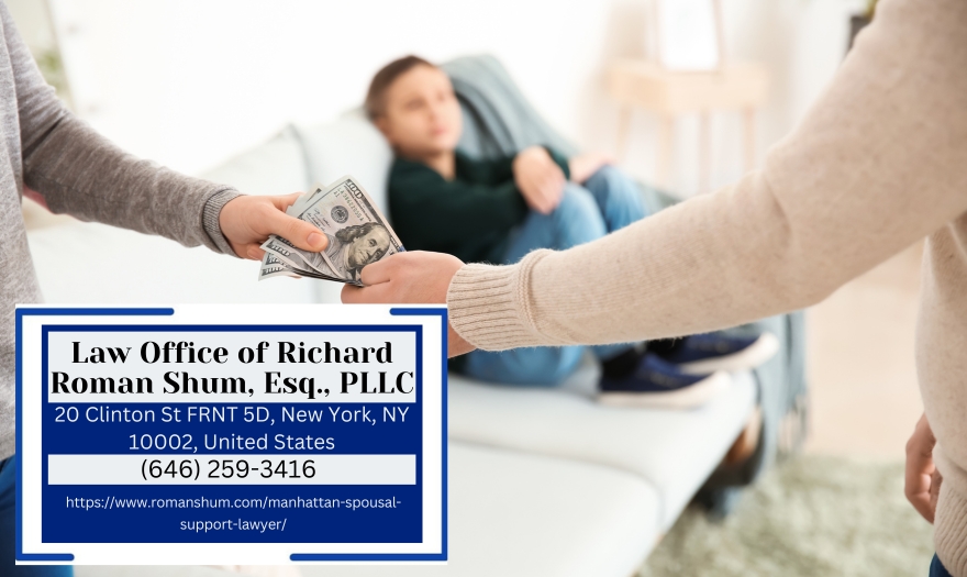 Manhattan Spousal Support Lawyer Richard Roman Shum Discusses Comprehensive Guidance On Maintenance, Filing, And Tax Treatment Manhattan Spousal Support Lawyer Richard Roman Shum Discusses Comprehensive Guidance On Maintenance, Filing, And Tax Treatment