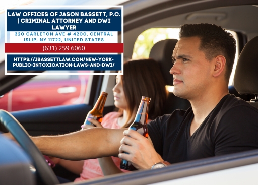 Long Island DWI/DUI Lawyer Jason Bassett Clarifies New York Public Intoxication Laws And DWI Enforcement Long Island DWI/DUI Lawyer Jason Bassett Clarifies New York Public Intoxication Laws And DWI Enforcement