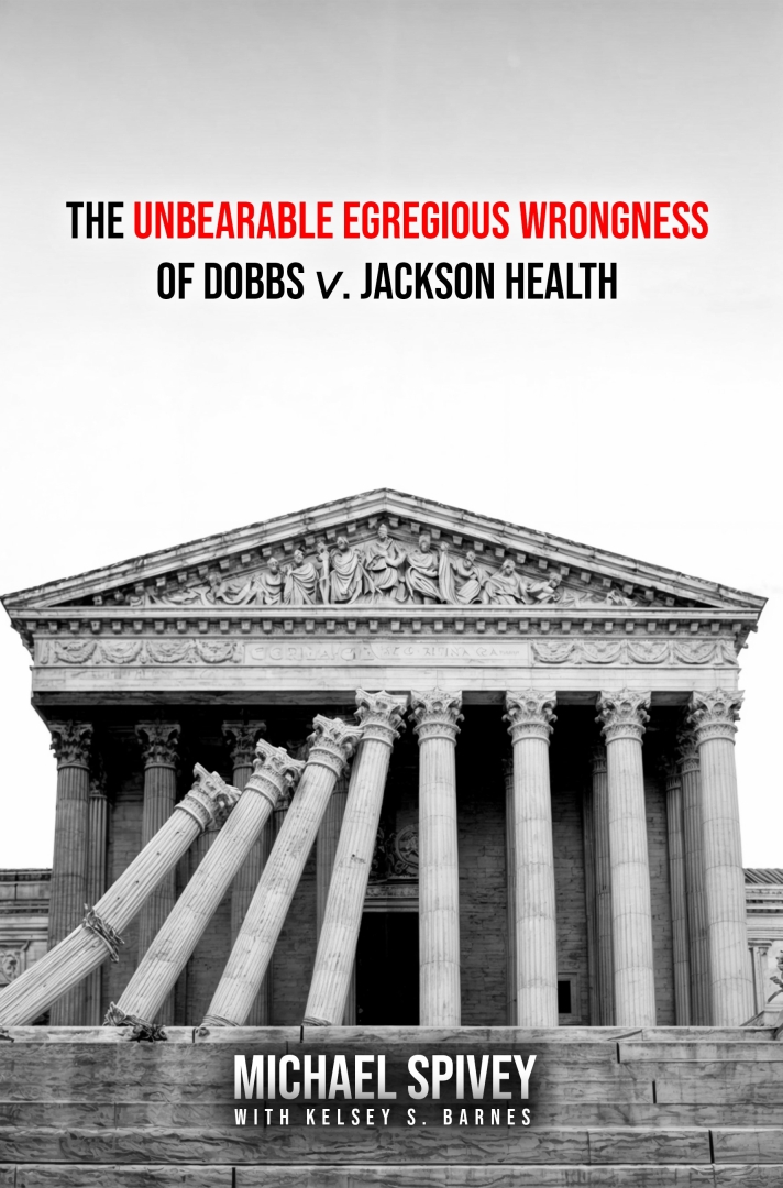 A New Book Challenges the Supreme Court's Rationale in Dobbs v. Jackson: A Fierce Defense of Constitutional Integrity A New Book Challenges the Supreme Court's Rationale in Dobbs v. Jackson: A Fierce Defense of Constitutional Integrity