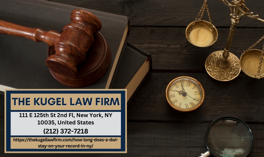 New York DWI Attorney Rachel Kugel Explains How Long A DWI Stays On Your Record In NY New York DWI Attorney Rachel Kugel Explains How Long A DWI Stays On Your Record In NY