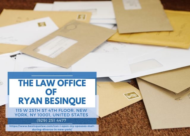 Manhattan Divorce Lawyer Ryan Besinque Highlights Guidance on Mail Privacy Issues During New York Divorce Manhattan Divorce Lawyer Ryan Besinque Highlights Guidance on Mail Privacy Issues During New York Divorce