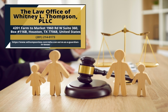 Houston Guardianship Attorney Whitney L. Thompson Clarifies Who Can Serve as a Guardian in Texas Houston Guardianship Attorney Whitney L. Thompson Clarifies Who Can Serve as a Guardian in Texas
