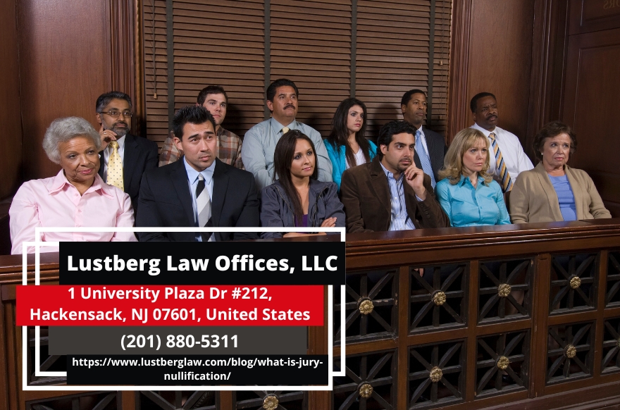 New Jersey Criminal Defense Attorney Adam M. Lustberg Explains What Jury Nullification Is New Jersey Criminal Defense Attorney Adam M. Lustberg Explains What Jury Nullification Is