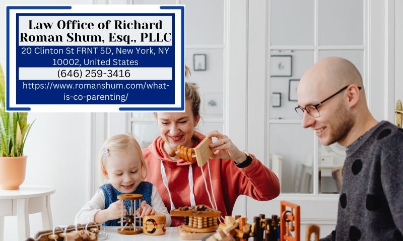 Manhattan Child Custody Lawyer Richard Roman Shum Highlights the Importance of Co-Parenting in New York City Manhattan Child Custody Lawyer Richard Roman Shum Highlights the Importance of Co-Parenting in New York City