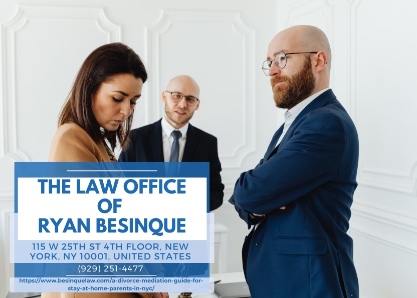 Manhattan Divorce Mediation Lawyer Ryan Besinque Discusses Divorce Mediation Options for Stay-at-Home Parents in NYC Manhattan Divorce Mediation Lawyer Ryan Besinque Discusses Divorce Mediation Options for Stay-at-Home Parents in NYC
