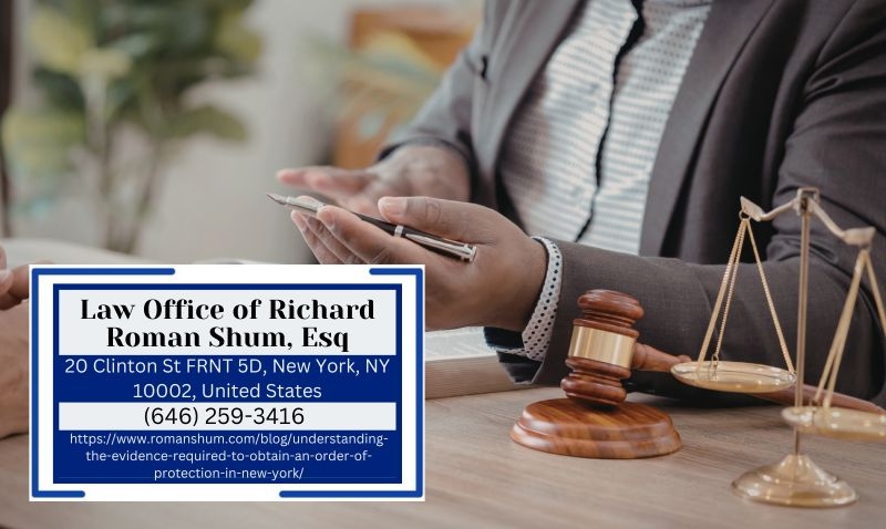 Manhattan Family Law Attorney Richard Roman Shum Discusses What Evidence is Required for Orders of Protection Manhattan Family Law Attorney Richard Roman Shum Discusses What Evidence is Required for Orders of Protection