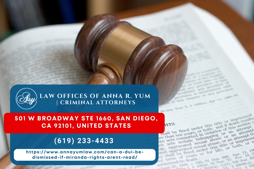 San Diego DUI Attorney Anna R. Yum Explains When Miranda Rights Apply in California DUI Cases San Diego DUI Attorney Anna R. Yum Explains When Miranda Rights Apply in California DUI Cases