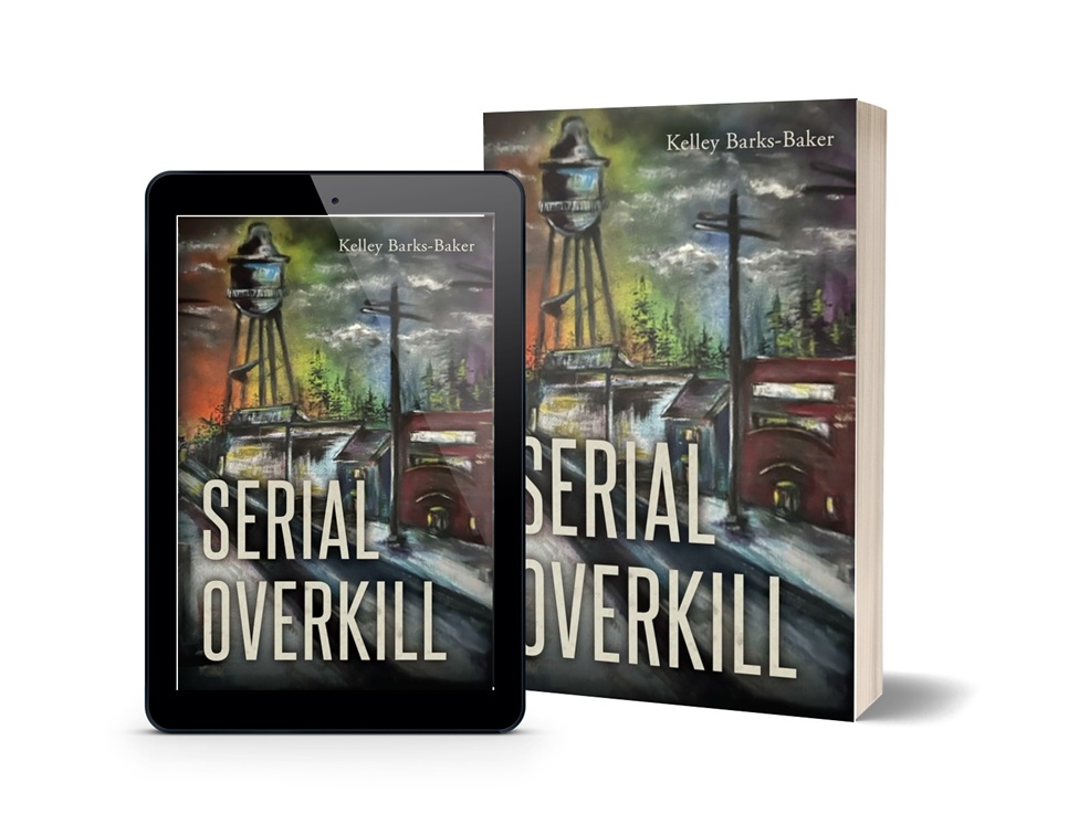 Kelley Barks-Baker Promotes Her LGBTQ+ Small Town Mystery Novel - Serial Overkill Kelley Barks-Baker Promotes Her LGBTQ+ Small Town Mystery Novel - Serial Overkill