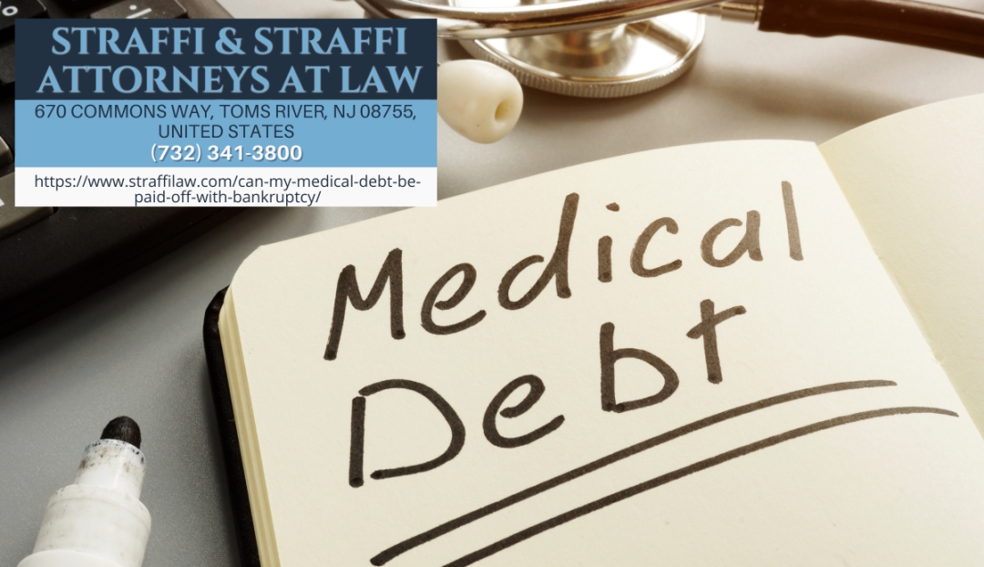 Toms River Bankruptcy Attorney Daniel Straffi Jr. Explains How Bankruptcy Can Eliminate Medical Debt in New Jersey Toms River Bankruptcy Attorney Daniel Straffi Jr. Explains How Bankruptcy Can Eliminate Medical Debt in New Jersey