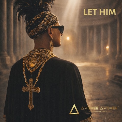 Avohee Avoher Releases Highly Anticipated New Single "Let Him" Now Available Worldwide Avohee Avoher Releases Highly Anticipated New Single "Let Him" Now Available Worldwide
