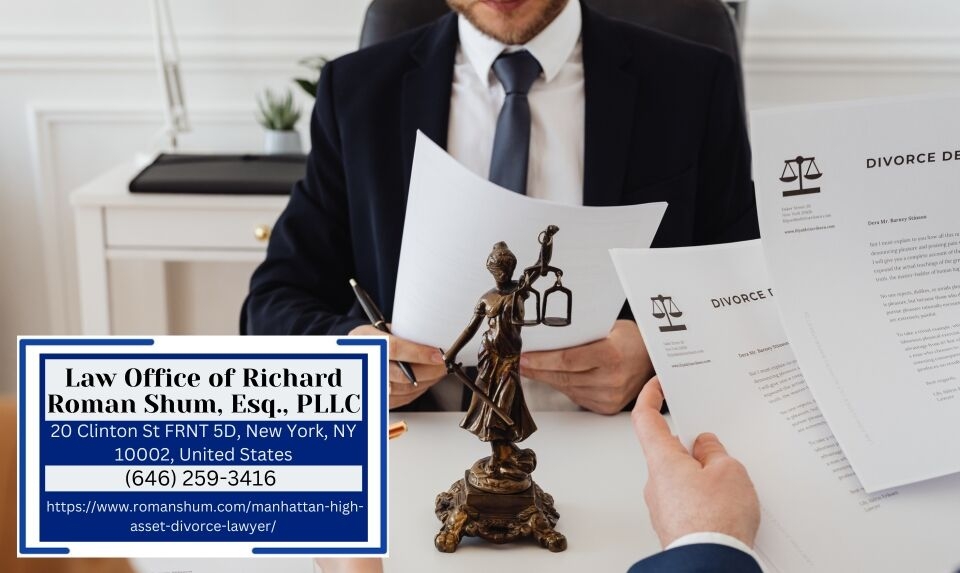 Manhattan Divorce Attorney Richard Roman Shum Outlines Property Division in High-Asset Divorce Cases Manhattan Divorce Attorney Richard Roman Shum Outlines Property Division in High-Asset Divorce Cases