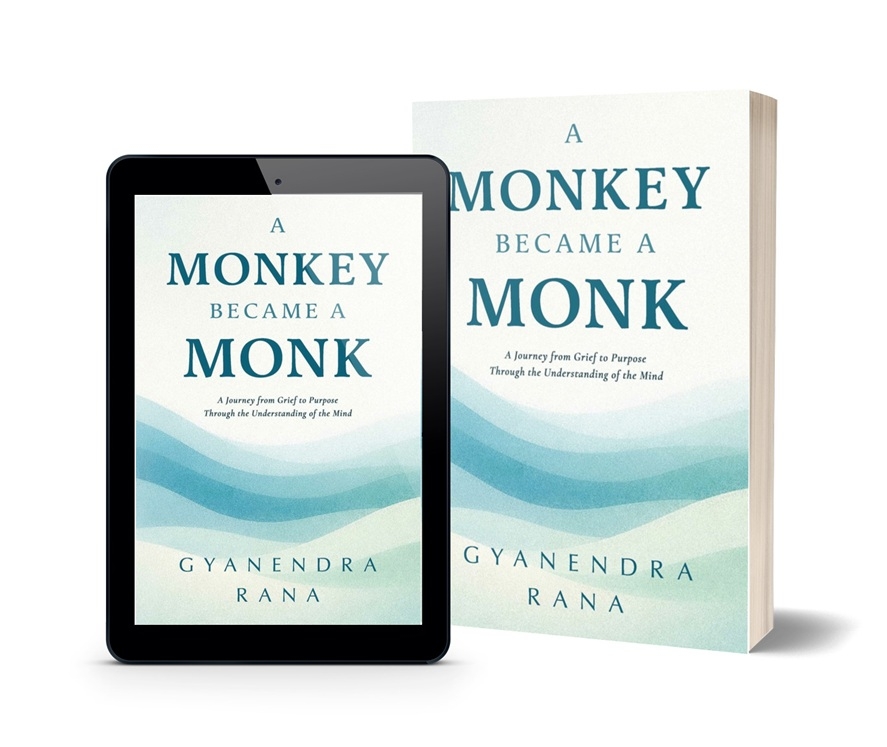 New Self-Help Book A Monkey Became a Monk By Gyanendra Rana Offers a Powerful Path from Grief to Inner Peace New Self-Help Book A Monkey Became a Monk By Gyanendra Rana Offers a Powerful Path from Grief to Inner Peace