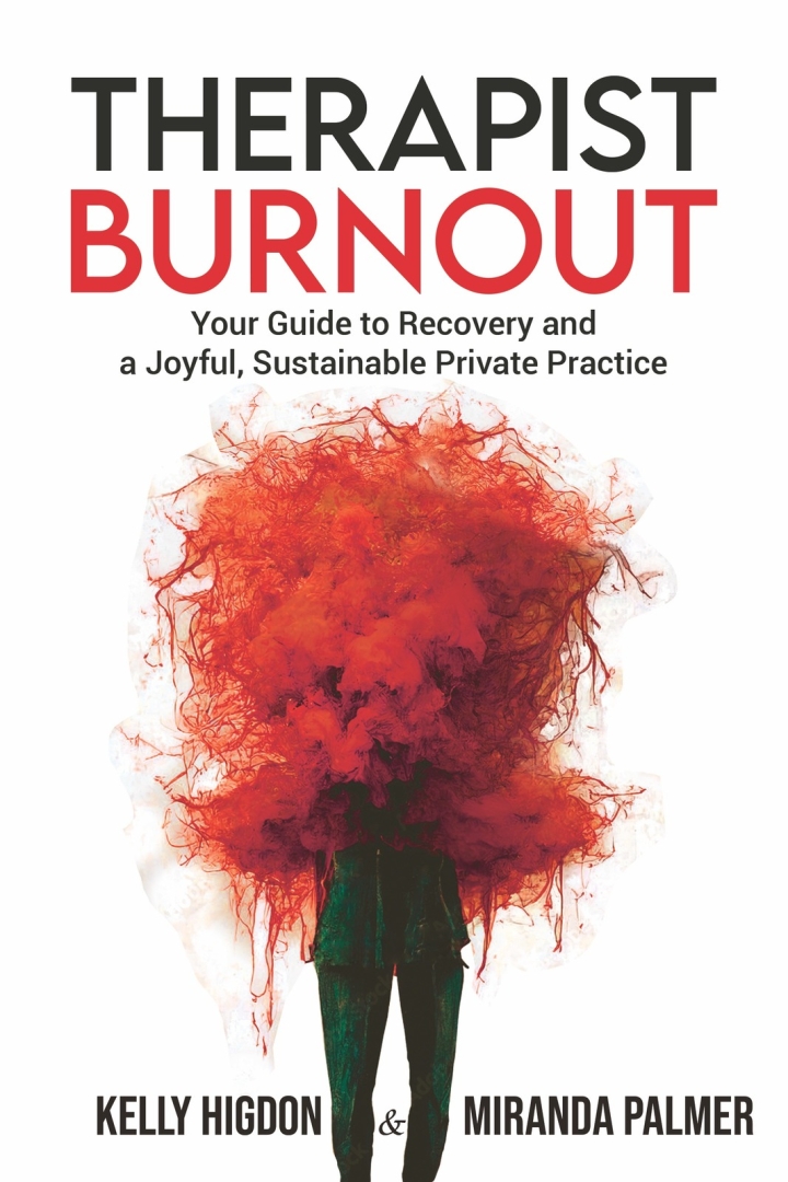 Four Years Later, Therapist Burnout Remains the Leading Book on Clinician Burnout – As Research Confirms the Crisis Impacts Client Outcomes