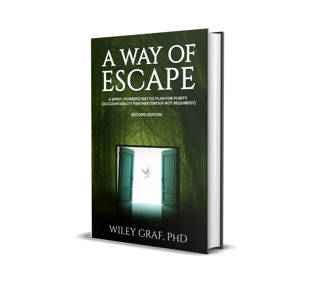 Dr. Wiley Graf release his new book, A WAY OF ESCAPE: A Spirit-Powered Battle Plan for Purity Dr. Wiley Graf release his new book, A WAY OF ESCAPE: A Spirit-Powered Battle Plan for Purity