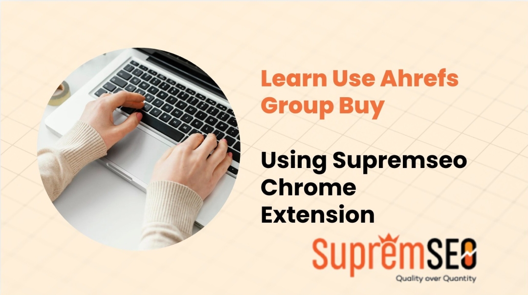 SupremSEO Launches Chrome Extension for Ahrefs Group Buy to Simplify Data Exports
