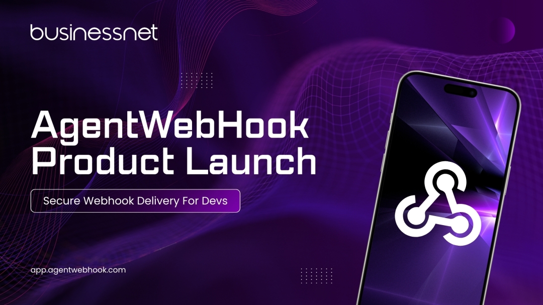 Businessnet’s AgentWebhook to Reduce Webhook Infrastructure Overhead for Developers Businessnet’s AgentWebhook to Reduce Webhook Infrastructure Overhead for Developers