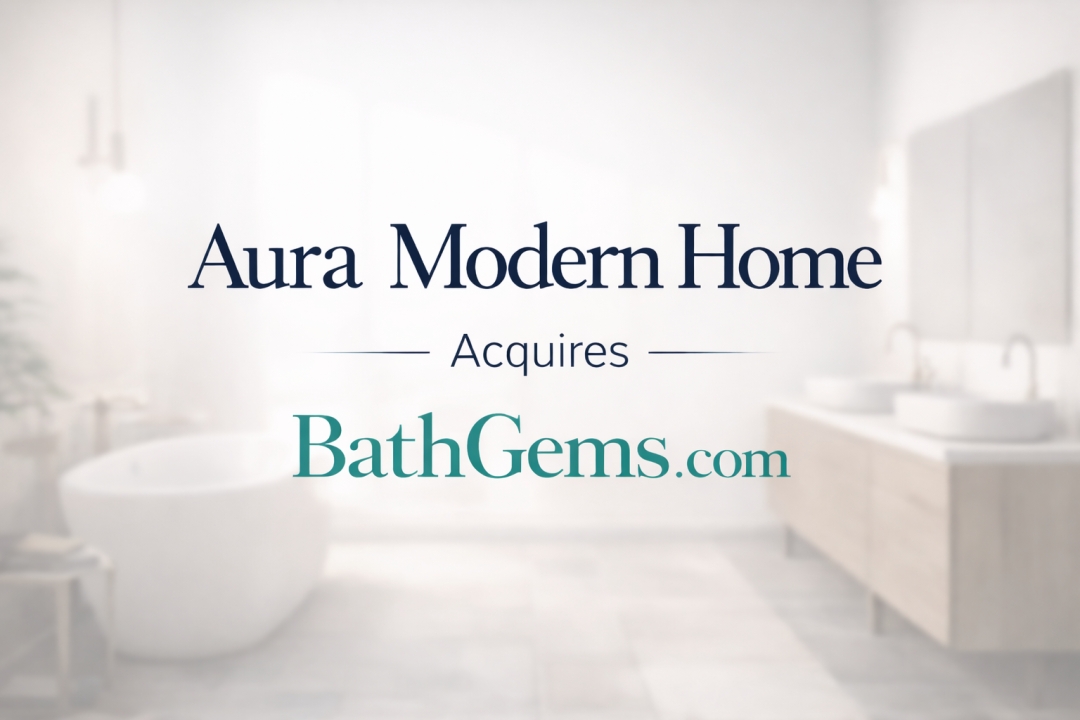 Aura Modern Home Acquires BathGems.com to Expand Bath and Home Ecommerce Portfolio