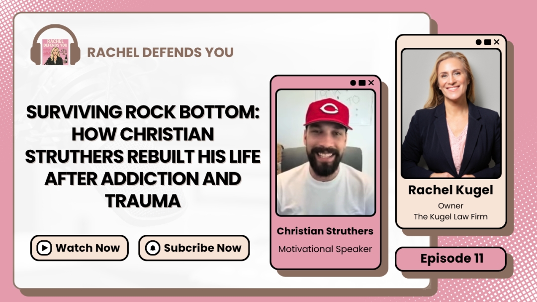 Rachel Defends You Podcast with Rachel Kugel Interviews Christian Struthers, Motivational Speaker on Rebuilding Life After Addiction and Trauma
