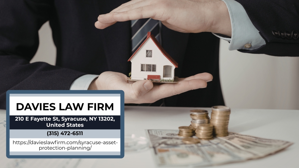 Syracuse Asset Protection Planning Attorney Frederick P. Davies Explains How New York Families Can Shield Wealth from Lawsuits Syracuse Asset Protection Planning Attorney Frederick P. Davies Explains How New York Families Can Shield Wealth from Lawsuits