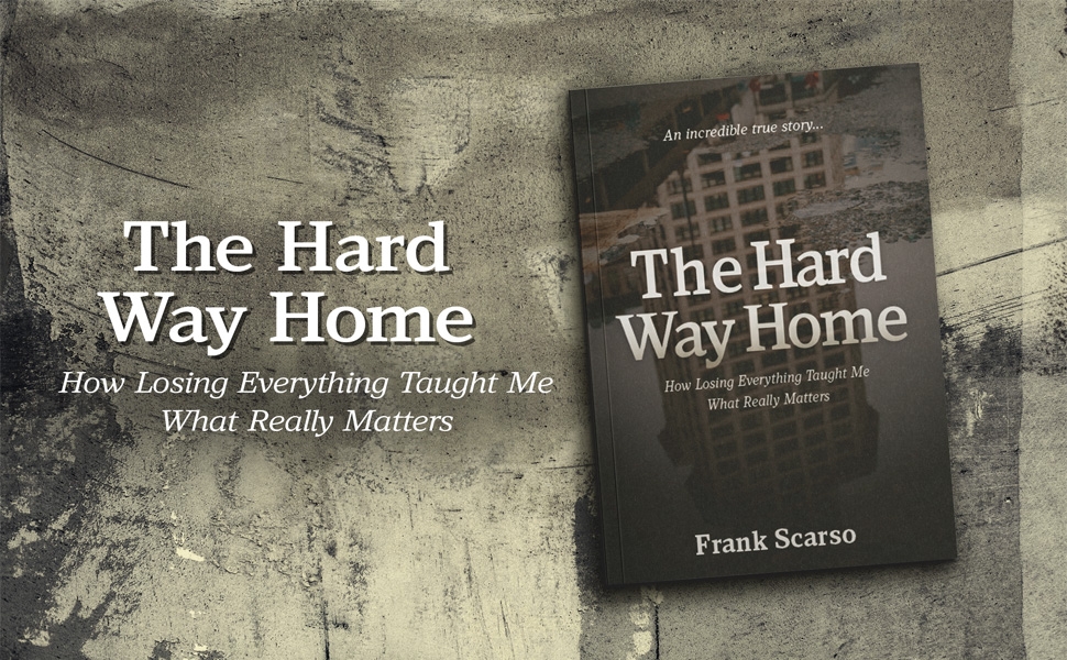 Frank Scarso Hits #1 on Amazon with The Hard Way Home, A Powerful Story of Loss, Redemption, and Second Chances
