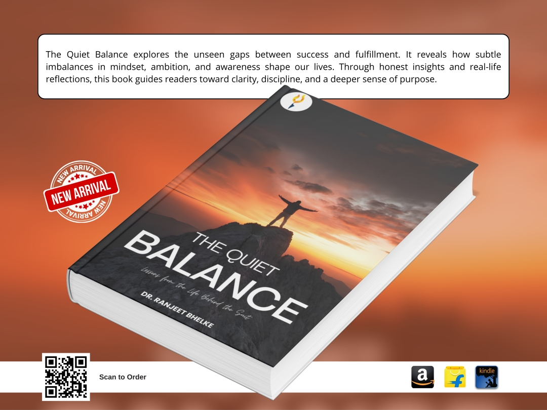 ‘The Quiet Balance’ by Dr. Ranjeet Bhelke: A Transformational Guide for Modern Professionals ‘The Quiet Balance’ by Dr. Ranjeet Bhelke: A Transformational Guide for Modern Professionals