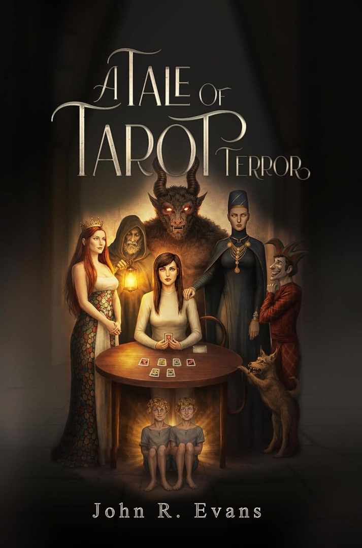 John R. Evans Releases A Tale of Tarot Terror, a Gripping Novel of Psychological Suspense and Supernatural Mystery John R. Evans Releases A Tale of Tarot Terror, a Gripping Novel of Psychological Suspense and Supernatural Mystery