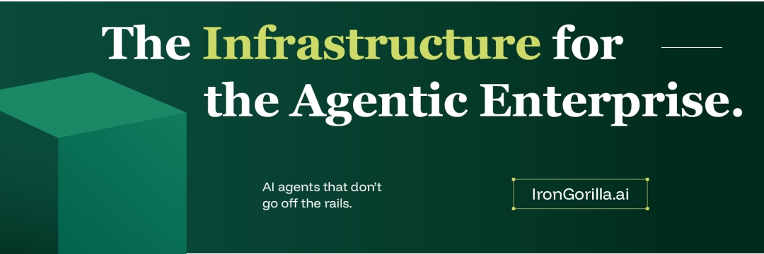 Iron Gorilla Launches Runtime Enforcement Platform for Autonomous Enterprise and Government AI Agents Iron Gorilla Launches Runtime Enforcement Platform for Autonomous Enterprise and Government AI Agents