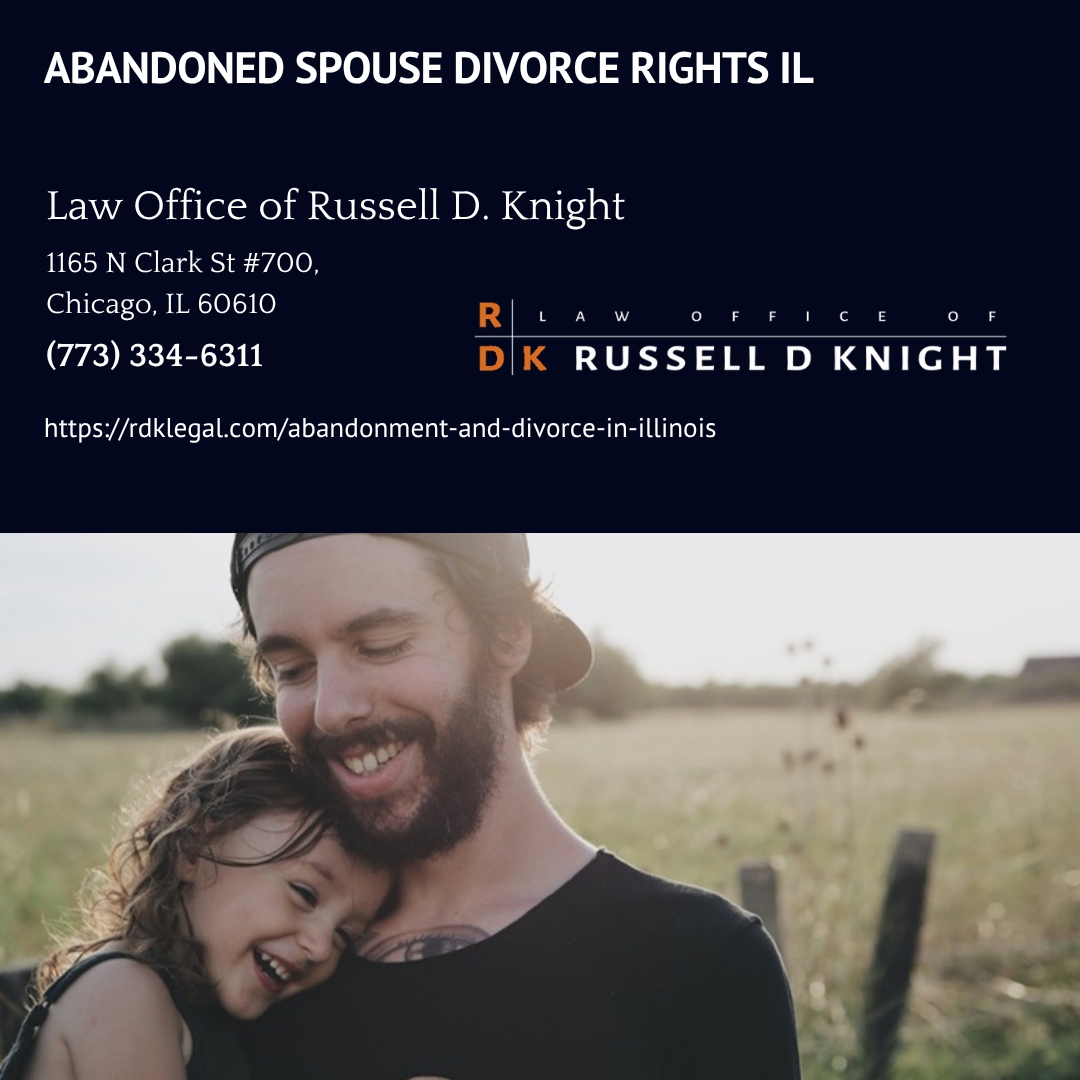 Chicago Divorce Attorney Russell D. Knight Explains Abandonment and Divorce in Illinois Chicago Divorce Attorney Russell D. Knight Explains Abandonment and Divorce in Illinois