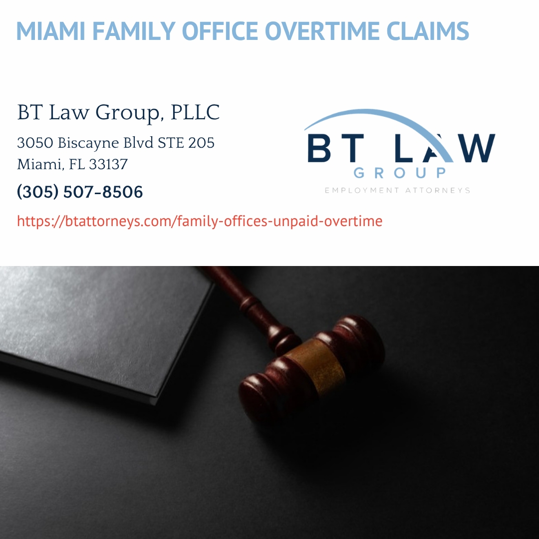 Miami Employment Attorney Jason D. Berkowitz Explains Overtime Rights for Family Office Employees Miami Employment Attorney Jason D. Berkowitz Explains Overtime Rights for Family Office Employees