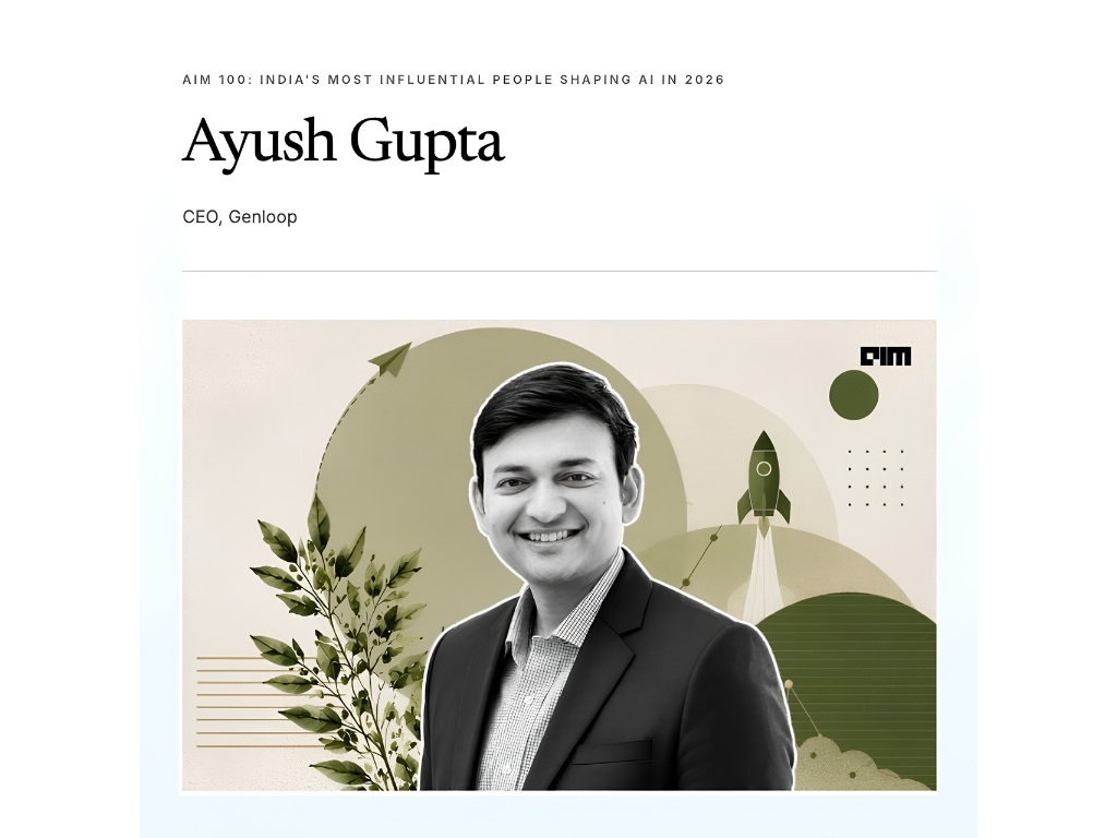Genloop CEO Ayush Gupta Named to AIM 100: India's Most Influential People Shaping AI in 2026 Genloop CEO Ayush Gupta Named to AIM 100: India's Most Influential People Shaping AI in 2026