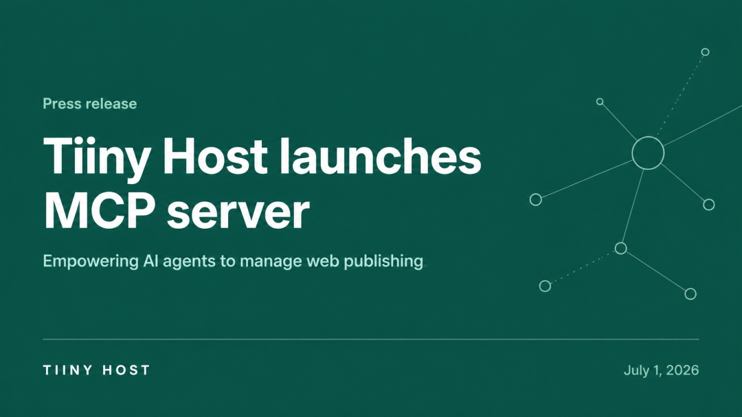 Tiiny Host Launches MCP Server, Bringing Instant Web Publishing to Claude and Other AI Assistants Tiiny Host Launches MCP Server, Bringing Instant Web Publishing to Claude and Other AI Assistants