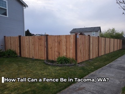 How Tall Can a Fence Be in Tacoma, WA? A Decking Company Shares What Property Owners Need to Know How Tall Can a Fence Be in Tacoma, WA? A Decking Company Shares What Property Owners Need to Know