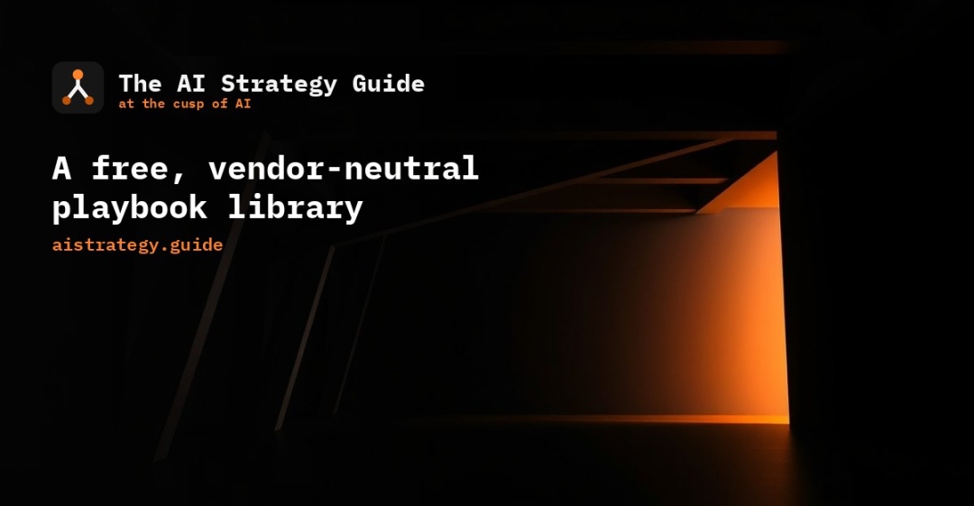 AI Strategy Guide Launches a Free, Vendor-Neutral Playbook Library for Executives AI Strategy Guide Launches a Free, Vendor-Neutral Playbook Library for Executives