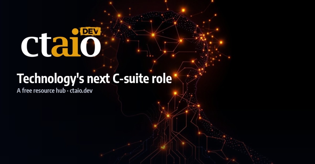 CTAIO Launches a Free Resource Hub for Technology's Next C-Suite Role CTAIO Launches a Free Resource Hub for Technology's Next C-Suite Role