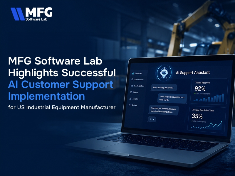MFG Software Lab Highlights Successful AI Customer Support Implementation for US Industrial Equipment Manufacturer MFG Software Lab Highlights Successful AI Customer Support Implementation for US Industrial Equipment Manufacturer
