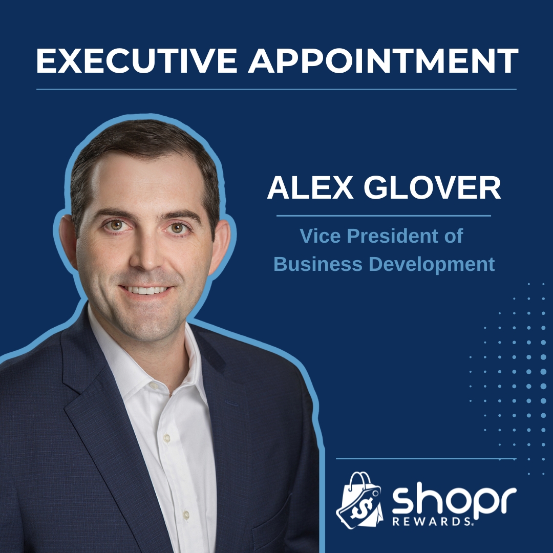 Shopr Rewards Appoints Alex Glover Vice President of Business Development Shopr Rewards Appoints Alex Glover Vice President of Business Development