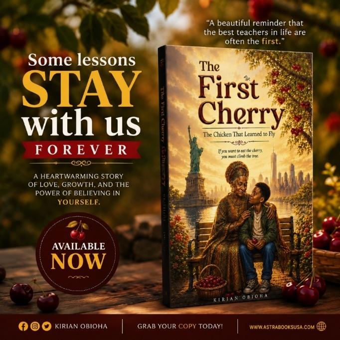 Kirian Obioha’s The First Cherry Takes Flight Exploring the Immigrant Journey, the American Dream and the Courage to Begin Again